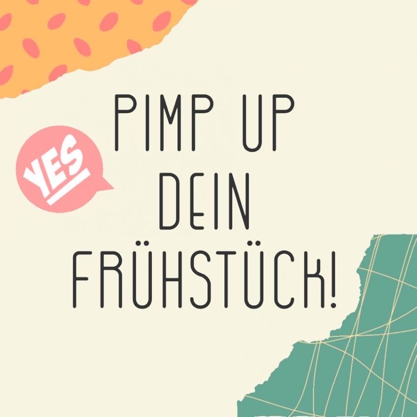Pimp dein Frühstück
